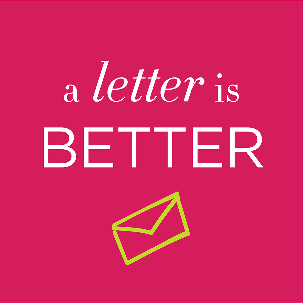 a letter is better